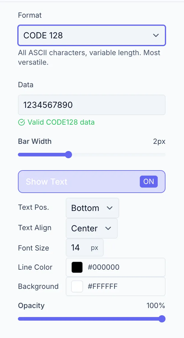 Barcode properties section showing: Format dropdown (e.g. Code128 selected with description), Data input field with a format-specific placeholder and a validation feedback icon, Bar Width slider (1–4), Show Text toggle (ON), and the conditional sub-fields Text Pos. (Top/Bottom dropdown), Text Align (Left/Center/Right dropdown), and Font Size (8–32 px). Below: Line Color and Background color pickers.